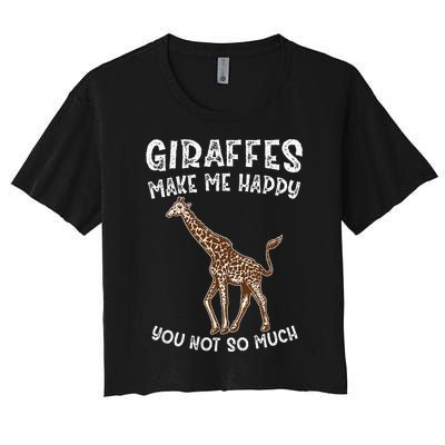 Giraffes Make Me Happy You Not So Much Women's Crop Top Tee