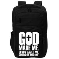 God Made Me Jesus Saved Me Mennonites Raised Me Impact Tech Backpack