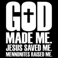 God Made Me Jesus Saved Me Mennonites Raised Me Sustainable Bucket Hat
