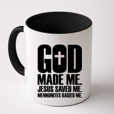 God Made Me Jesus Saved Me Mennonites Raised Me Mug