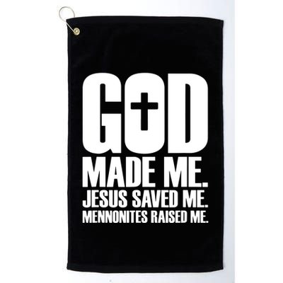God Made Me Jesus Saved Me Mennonites Raised Me Golf Towel