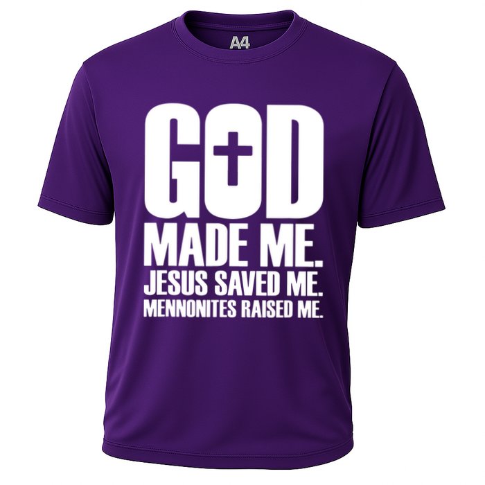 God Made Me Jesus Saved Me Mennonites Raised Me Cooling Performance Crew T-Shirt