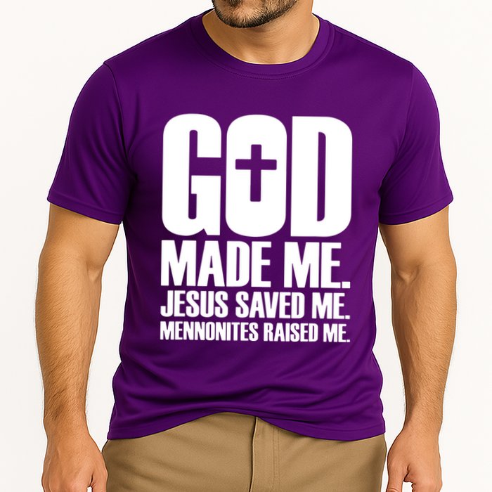 God Made Me Jesus Saved Me Mennonites Raised Me Cooling Performance Crew T-Shirt