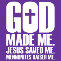 God Made Me Jesus Saved Me Mennonites Raised Me Cooling Performance Crew T-Shirt