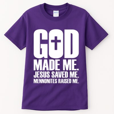 God Made Me Jesus Saved Me Mennonites Raised Me Tall T-Shirt