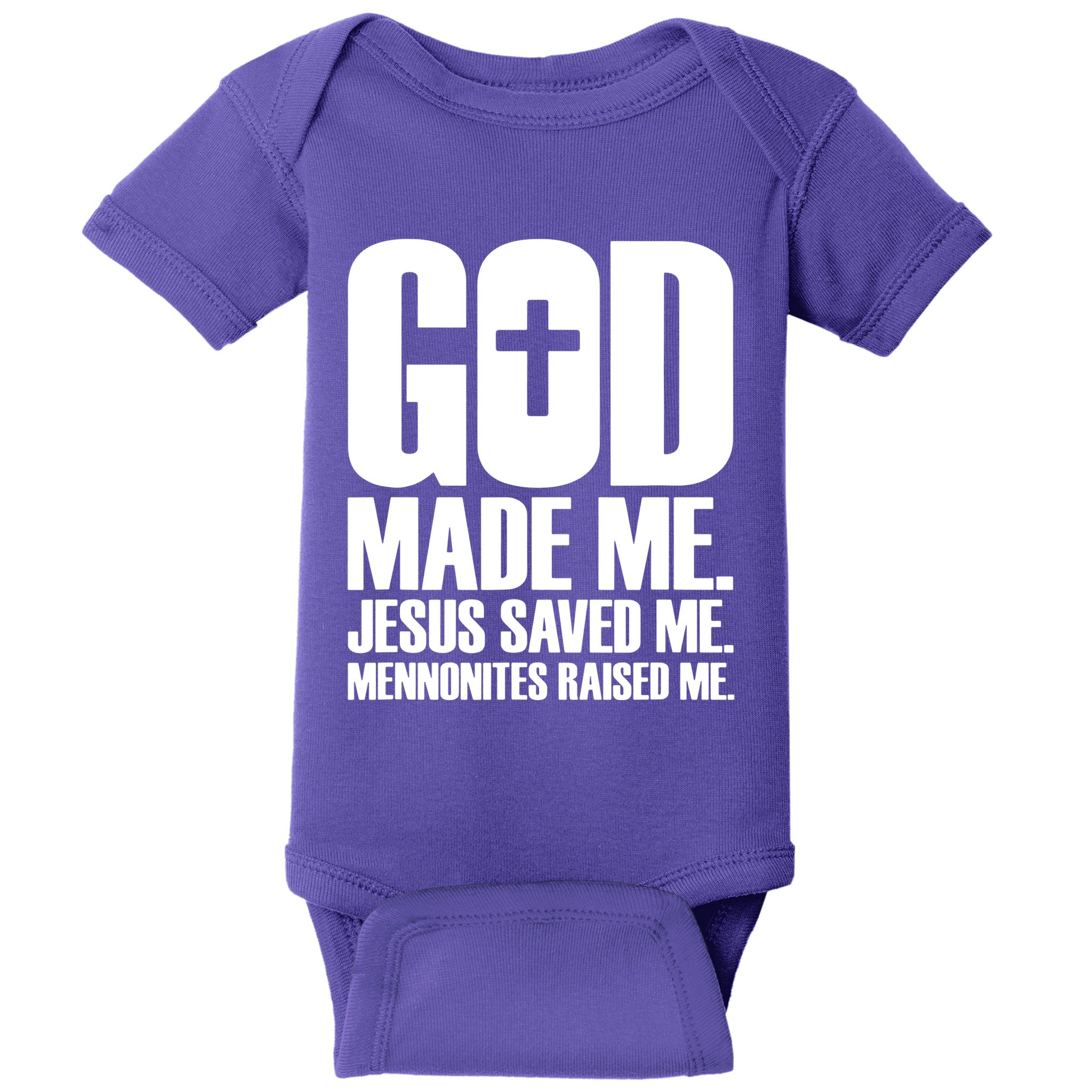 God Made Me Jesus Saved Me Mennonites Raised Me Baby Bodysuit