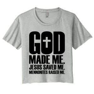 God Made Me Jesus Saved Me Mennonites Raised Me Women's Crop Top Tee