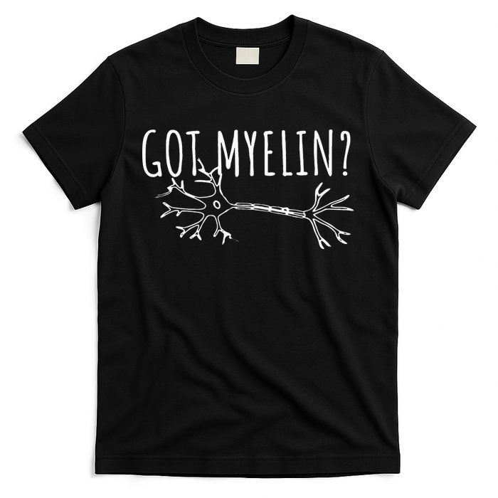 Got Myelin MS Multiple Sclerosis Awareness T-Shirt