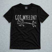 Got Myelin MS Multiple Sclerosis Awareness T-Shirt