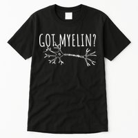 Got Myelin MS Multiple Sclerosis Awareness Tall T-Shirt