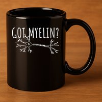 Got Myelin MS Multiple Sclerosis Awareness 11oz C Handle Ceramic Mug