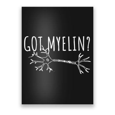 Got Myelin MS Multiple Sclerosis Awareness Poster