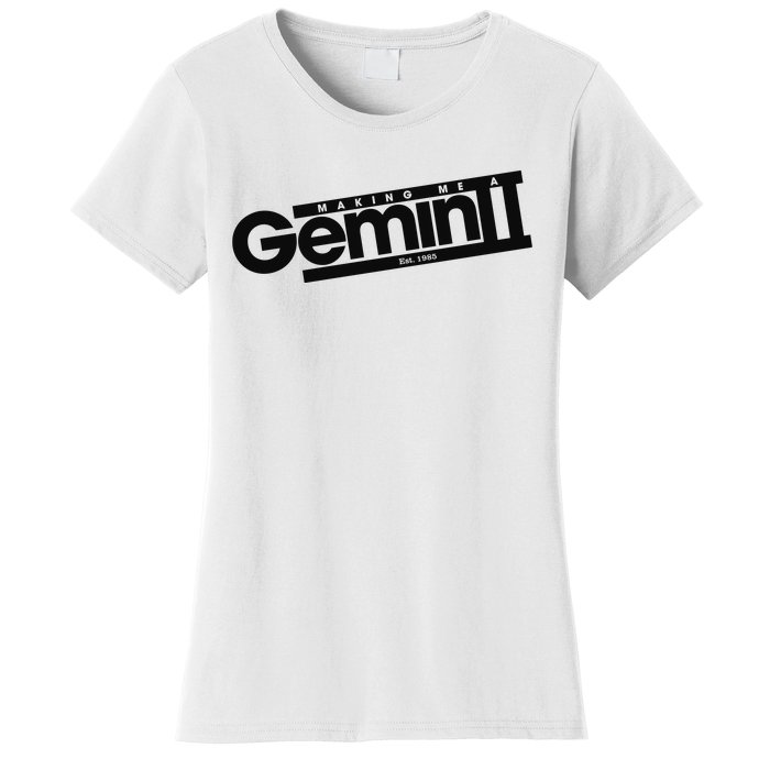 Girlsaloud Making Me A Gemini Est 1985 Women's T-Shirt