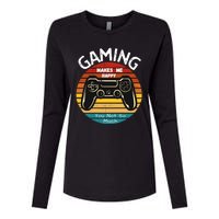 Gaming Makes Me Happy You Not So Much, Gaming, Funny Gamer Womens Cotton Relaxed Long Sleeve T-Shirt