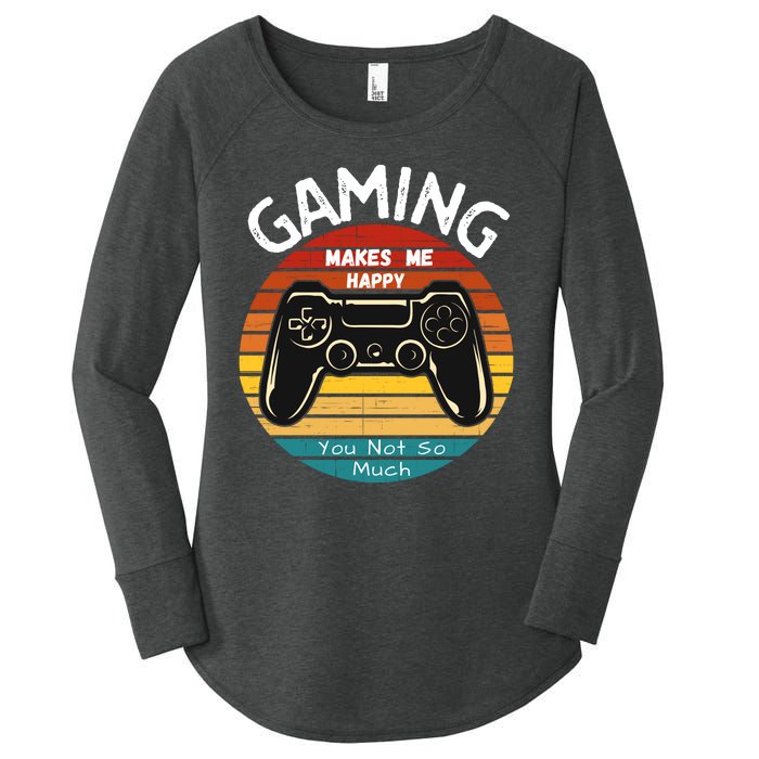 Gaming Makes Me Happy You Not So Much, Gaming, Funny Gamer Women's Perfect Tri Tunic Long Sleeve Shirt