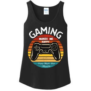 Gaming Makes Me Happy You Not So Much, Gaming, Funny Gamer Ladies Essential Tank