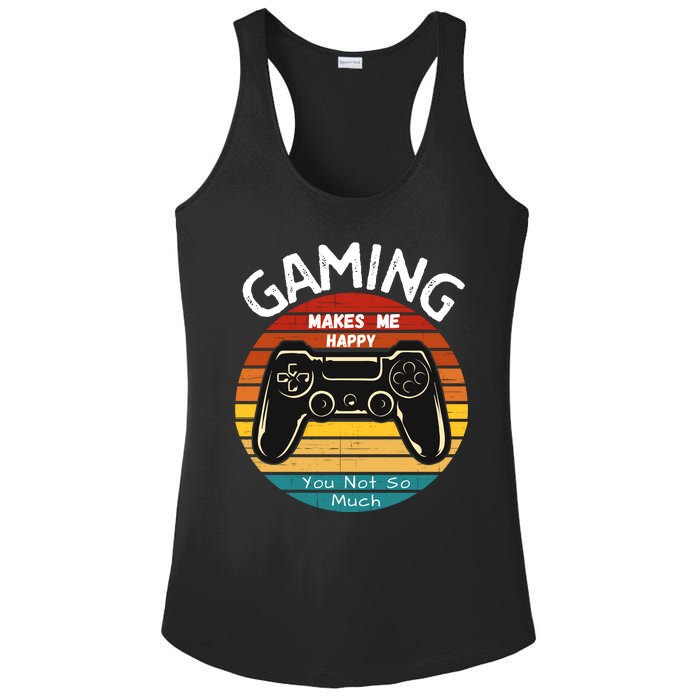 Gaming Makes Me Happy You Not So Much, Gaming, Funny Gamer Ladies PosiCharge Competitor Racerback Tank