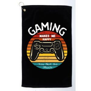 Gaming Makes Me Happy You Not So Much, Gaming, Funny Gamer Platinum Collection Golf Towel