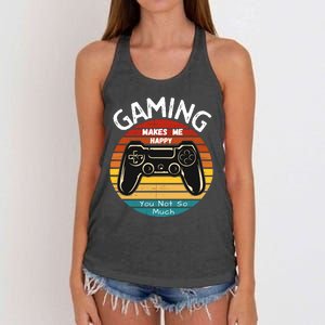 Gaming Makes Me Happy You Not So Much, Gaming, Funny Gamer Women's Knotted Racerback Tank