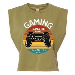 Gaming Makes Me Happy You Not So Much, Gaming, Funny Gamer Garment-Dyed Women's Muscle Tee