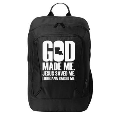 God Made Me. Jesus Saved Me. Louisiana Raised Me. City Backpack