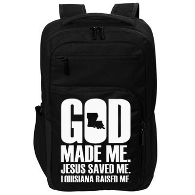 God Made Me. Jesus Saved Me. Louisiana Raised Me. Impact Tech Backpack