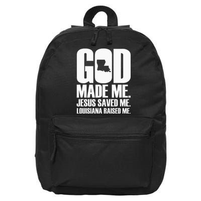 God Made Me. Jesus Saved Me. Louisiana Raised Me. 16 in Basic Backpack