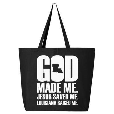 God Made Me. Jesus Saved Me. Louisiana Raised Me. 25L Jumbo Tote