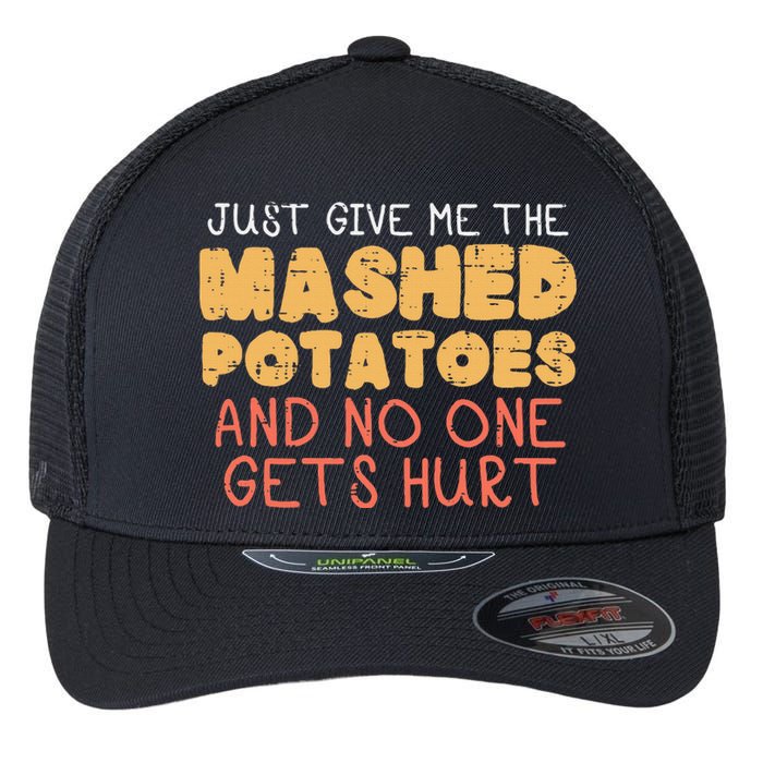 Give Me Mashed Potatoes Funny Thanksgiving Flexfit Unipanel Trucker Cap