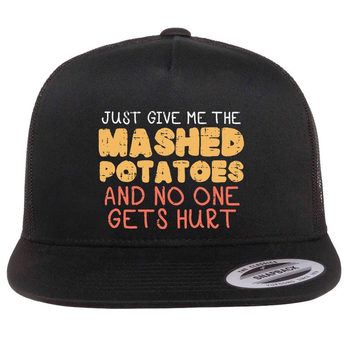 Give Me Mashed Potatoes Funny Thanksgiving Flat Bill Trucker Hat