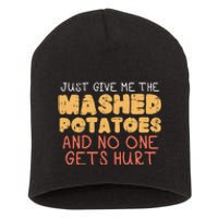 Give Me Mashed Potatoes Funny Thanksgiving Short Acrylic Beanie