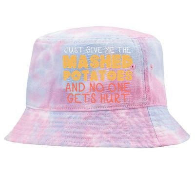 Give Me Mashed Potatoes Funny Thanksgiving Tie-Dyed Bucket Hat