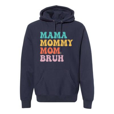 Groovy Mama Mommy Mom Bruh Funny Mother's Day Premium Hoodie