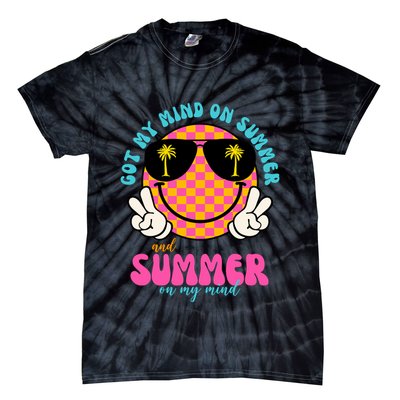 Got My Mind On Summer And Summer On My Mind Peace Smile Tie-Dye T-Shirt