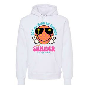 Got My Mind On Summer And Summer On My Mind Peace Smile Premium Hoodie