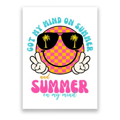 Got My Mind On Summer And Summer On My Mind Peace Smile Poster