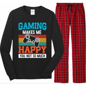 Gaming Makes Me Happy You Not Too Much Gift Long Sleeve Pajama Set