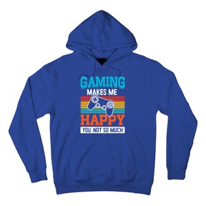 Gaming Makes Me Happy You Not Too Much Gift Hoodie