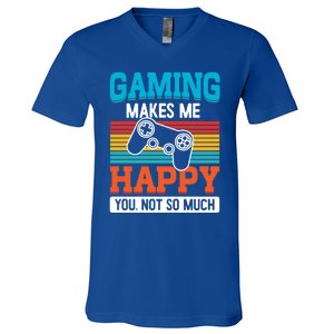 Gaming Makes Me Happy You Not Too Much Gift V-Neck T-Shirt