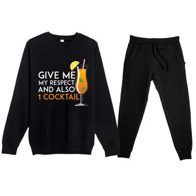 Give Me My Respect And Also 1 Cocktail 'S Evening Funny Gift Premium Crewneck Sweatsuit Set