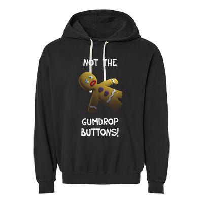 Gingerbread Man Not The Gumdrop Garment-Dyed Fleece Hoodie