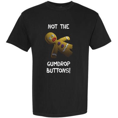 Gingerbread Man Not The Gumdrop Garment-Dyed Heavyweight T-Shirt