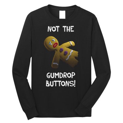 Gingerbread Man Not The Gumdrop Long Sleeve Shirt