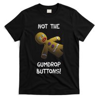 Gingerbread Man Not The Gumdrop T-Shirt