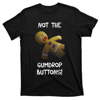 Gingerbread Man Not The Gumdrop T-Shirt