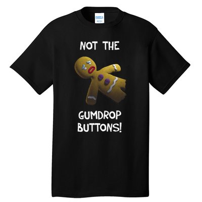 Gingerbread Man Not The Gumdrop Tall T-Shirt