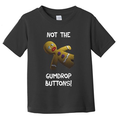 Gingerbread Man Not The Gumdrop Toddler T-Shirt