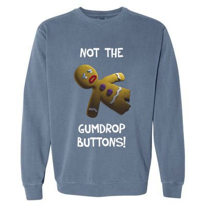 Gingerbread Man Not The Gumdrop Garment-Dyed Sweatshirt