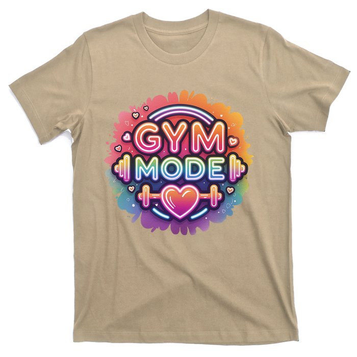 Gym Mode Neon Fitness Design For Gymer Fitness Gym Life T-Shirt