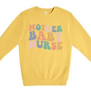 Groovy Mother Nurse Postpartum Mom Nursing Gift Premium Crewneck Sweatshirt